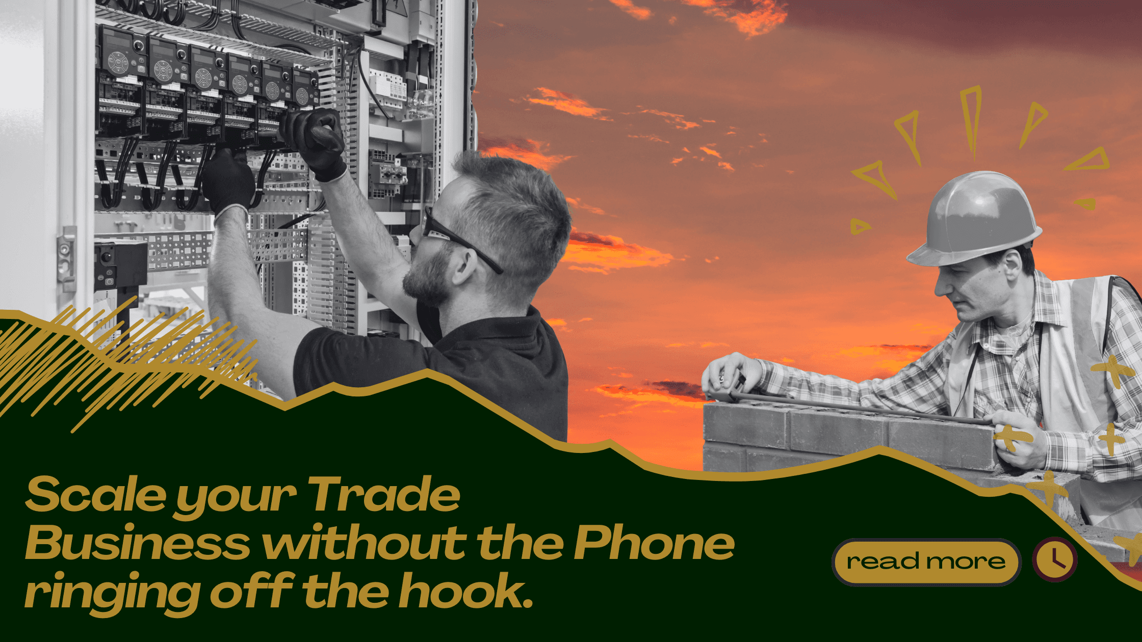 Scale your Trade  Business without the Phone ringing off the hook.