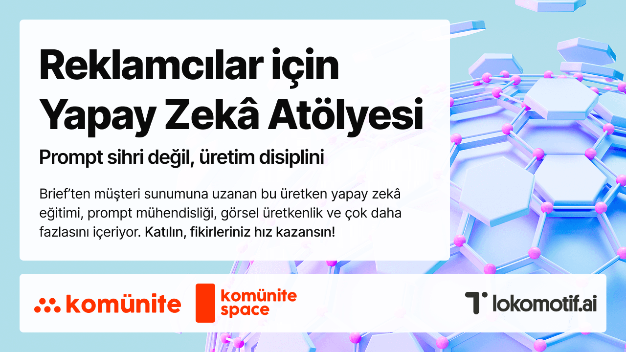 Reklamcılar için Yapay Zekâ Atölyesi — Prompt sihri değil, üretim disiplini