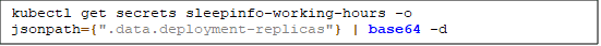 Command reading the deployment-replicas field from the SleepInfo secret and decoding it from base64