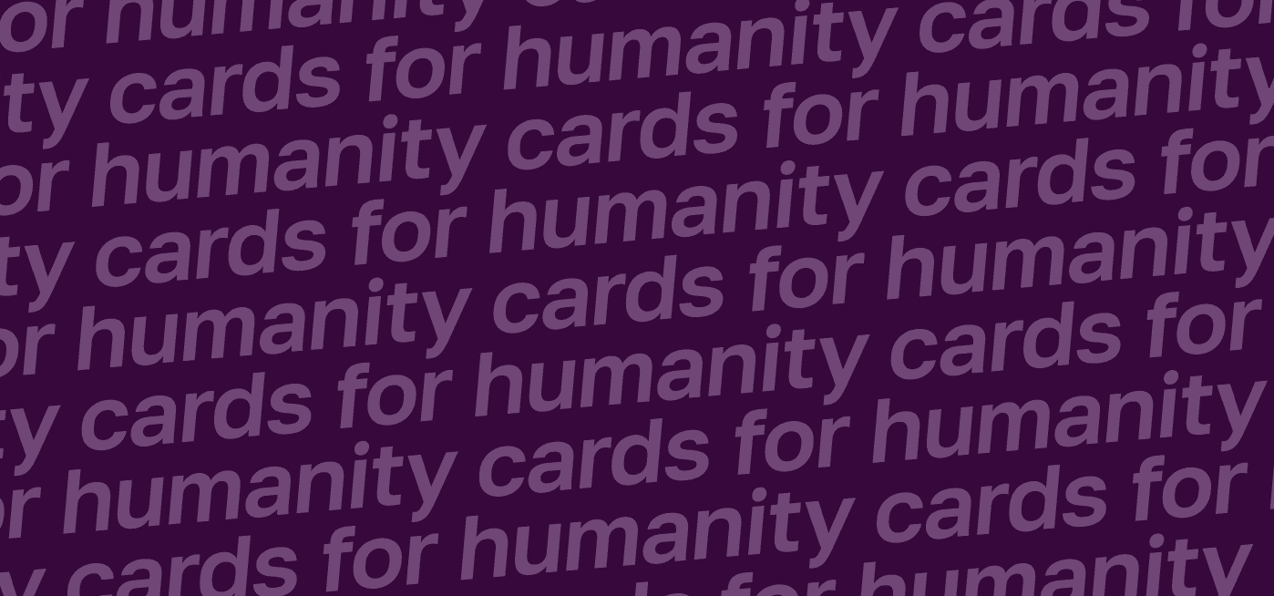 title: Let's play card for humanity
