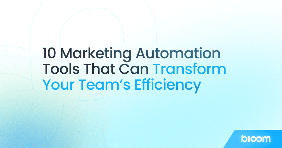 10 Marketing Automation Tools That Can Transform Your Team’s Efficiency