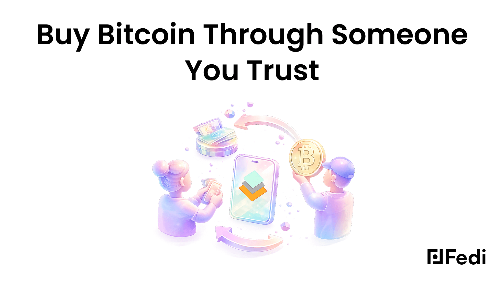 Illustration showing two people exchanging cash for Bitcoin through on a smartphone with the Minmo logo, with the title 'Buy Bitcoin Through Someone You Trust'