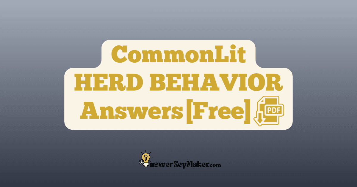 Download CommonLit HERD BEHAVIOR answer key PDF free for students - includes text dependent, assessment questions with answers.