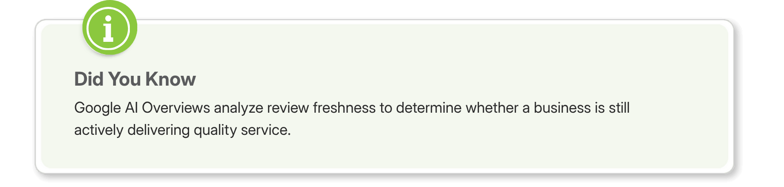 Google AI Overviews info box, review freshness helps determine business service quality.