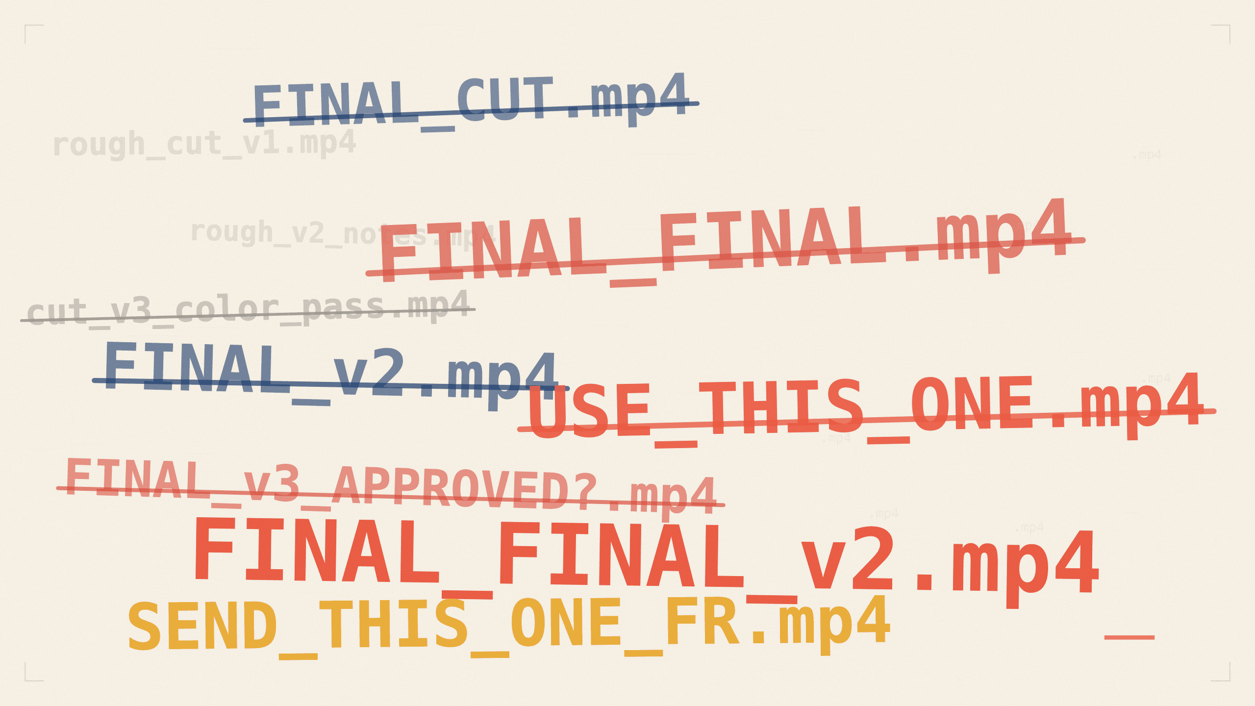 Chaotic overlapping file version names in bold type on light background — video production revision culture. Raised Media Co.