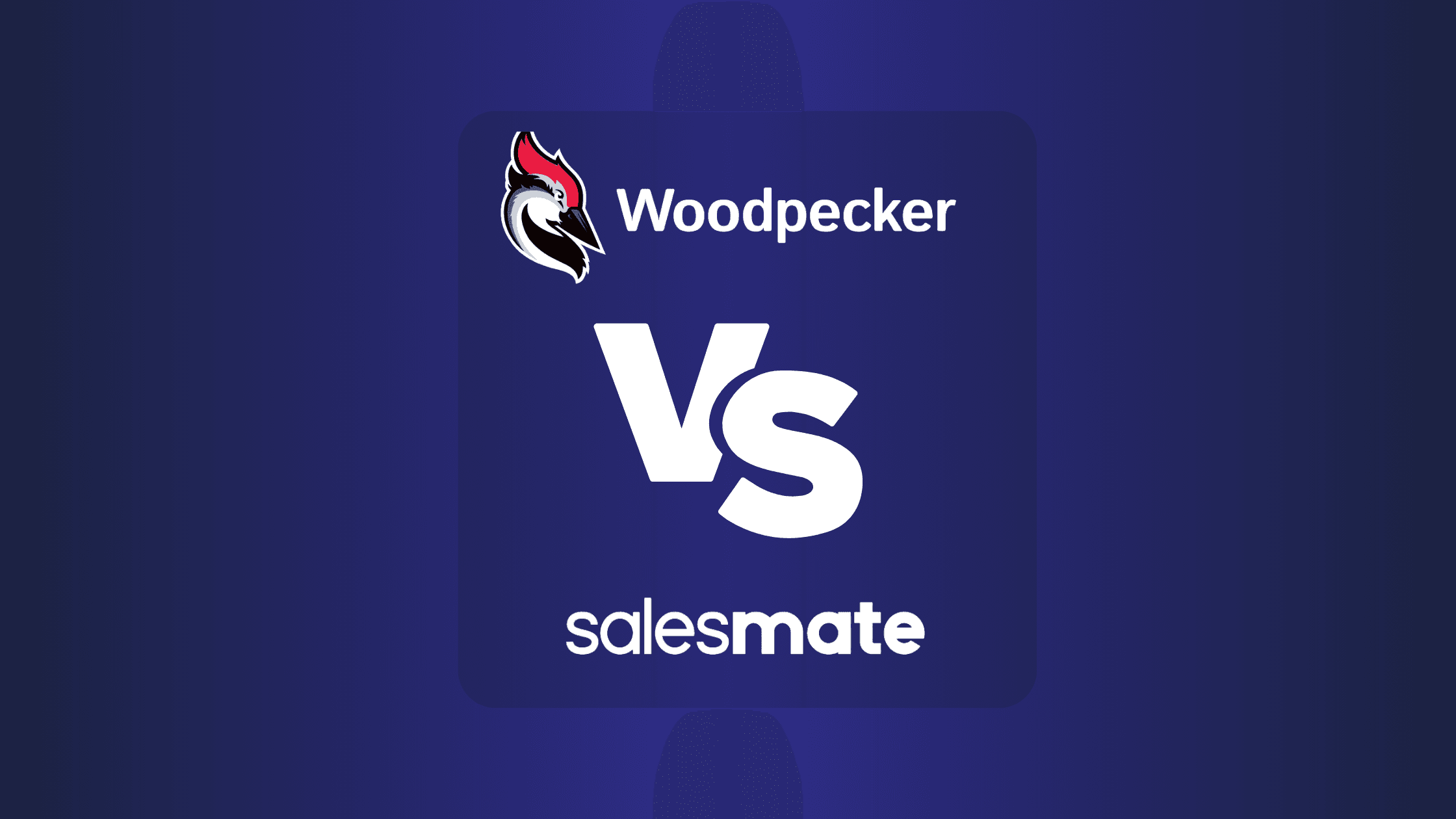Woodpecker Vs Salesmate: Which Tool Is Best for Your Business Needs?