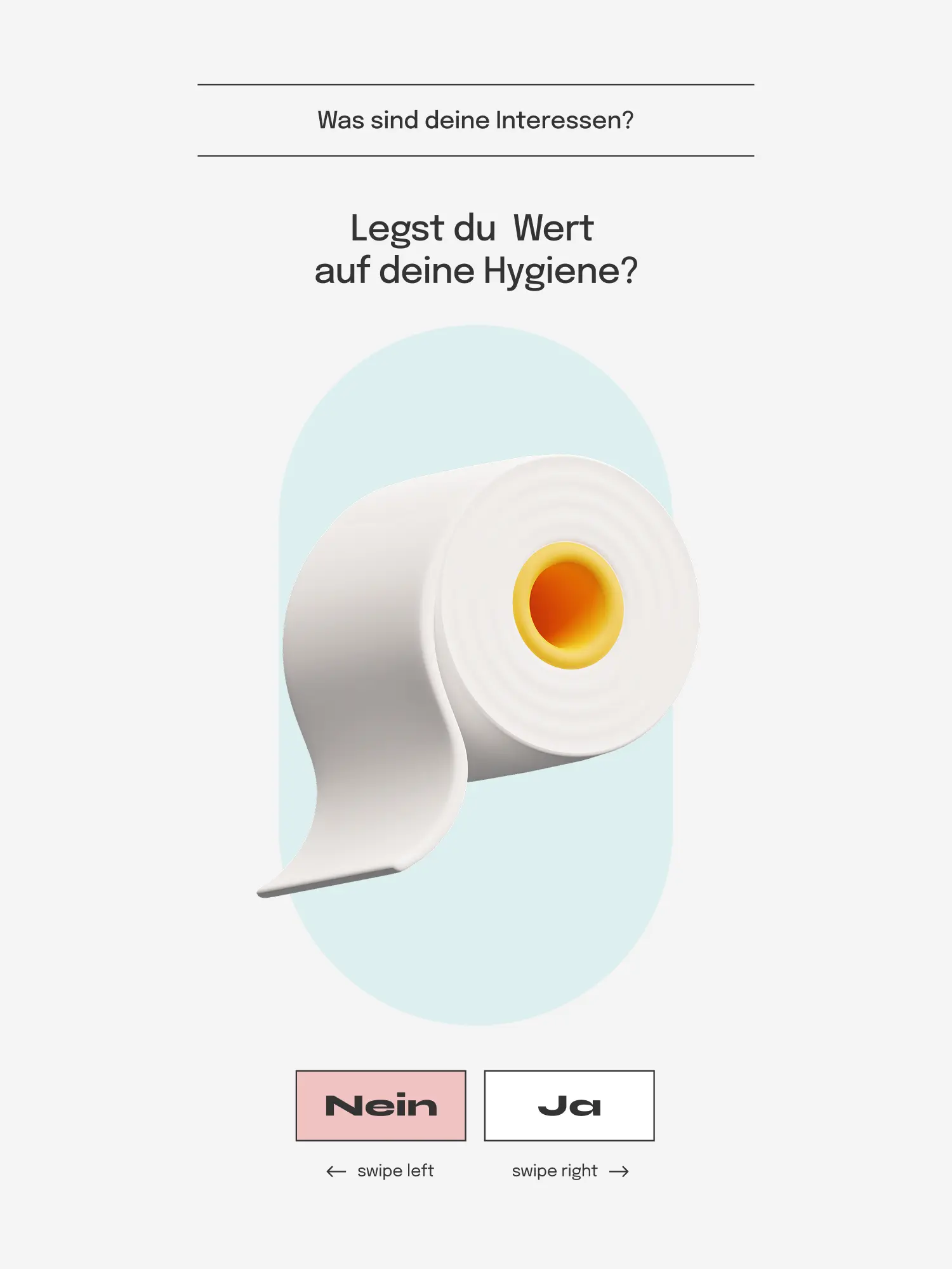Quiz-Screen „Legst du Wert auf deine Hygiene?“ mit Toilettenpapier-Illustration und Swipe-Buttons Nein/Ja.