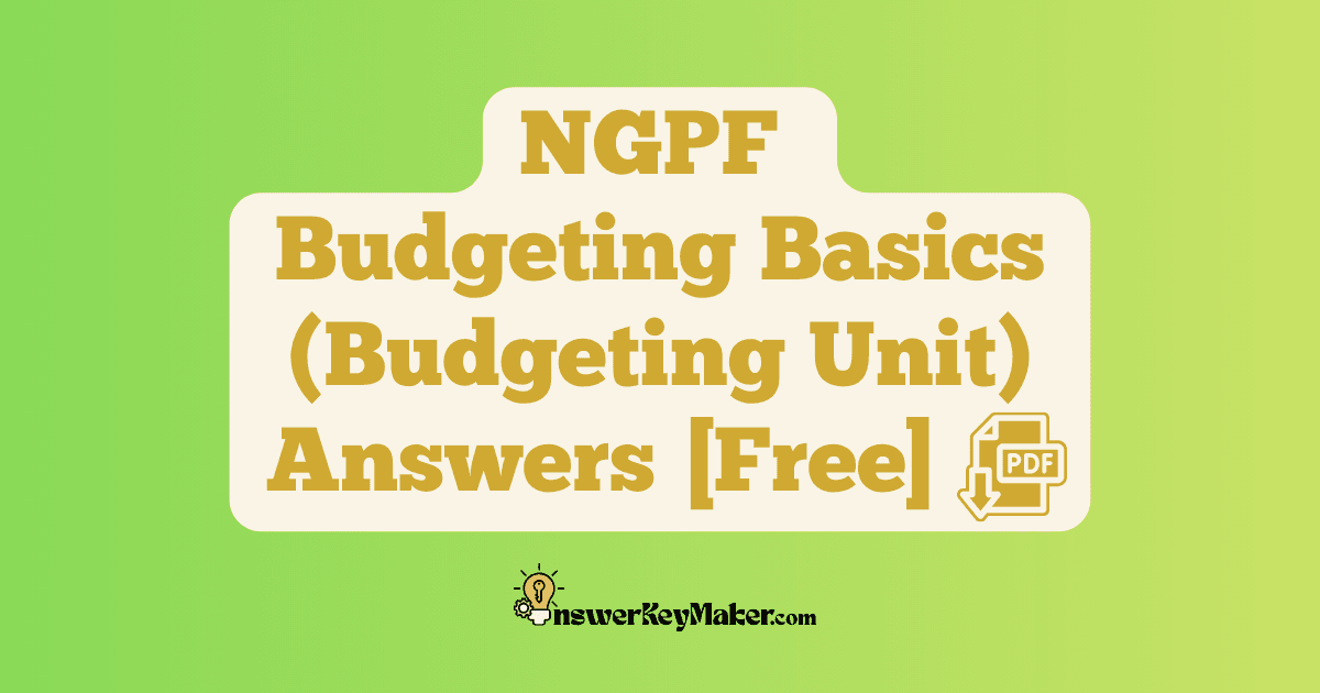 Download NGPF Budgeting Basics Answer Key PDF for Free.