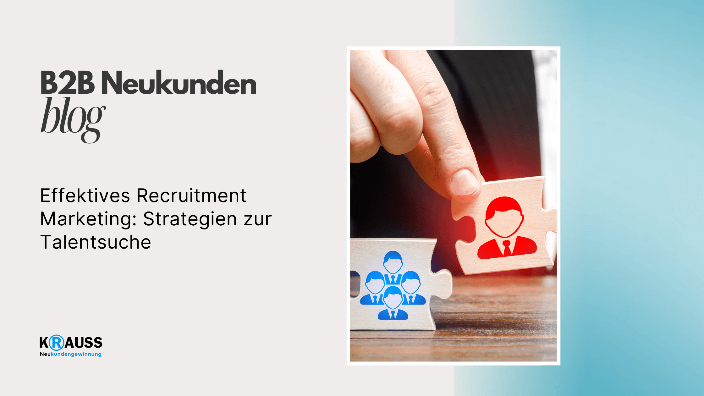 Effektives Recruitment Marketing: Strategien zur Talentsuche