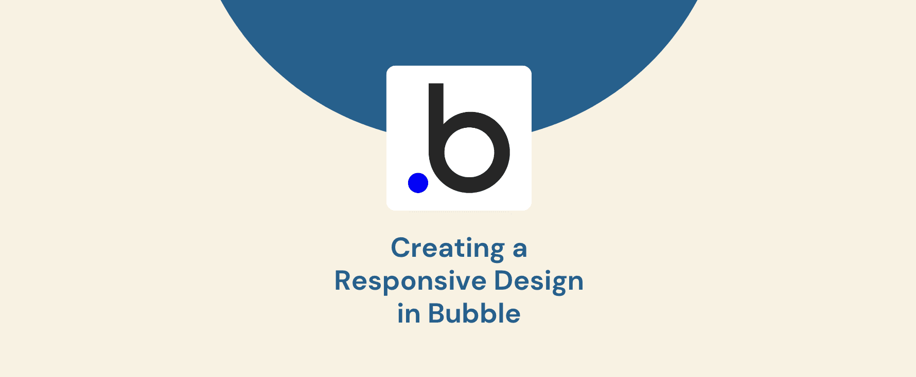 How to Create a Responsive Design in Bubble