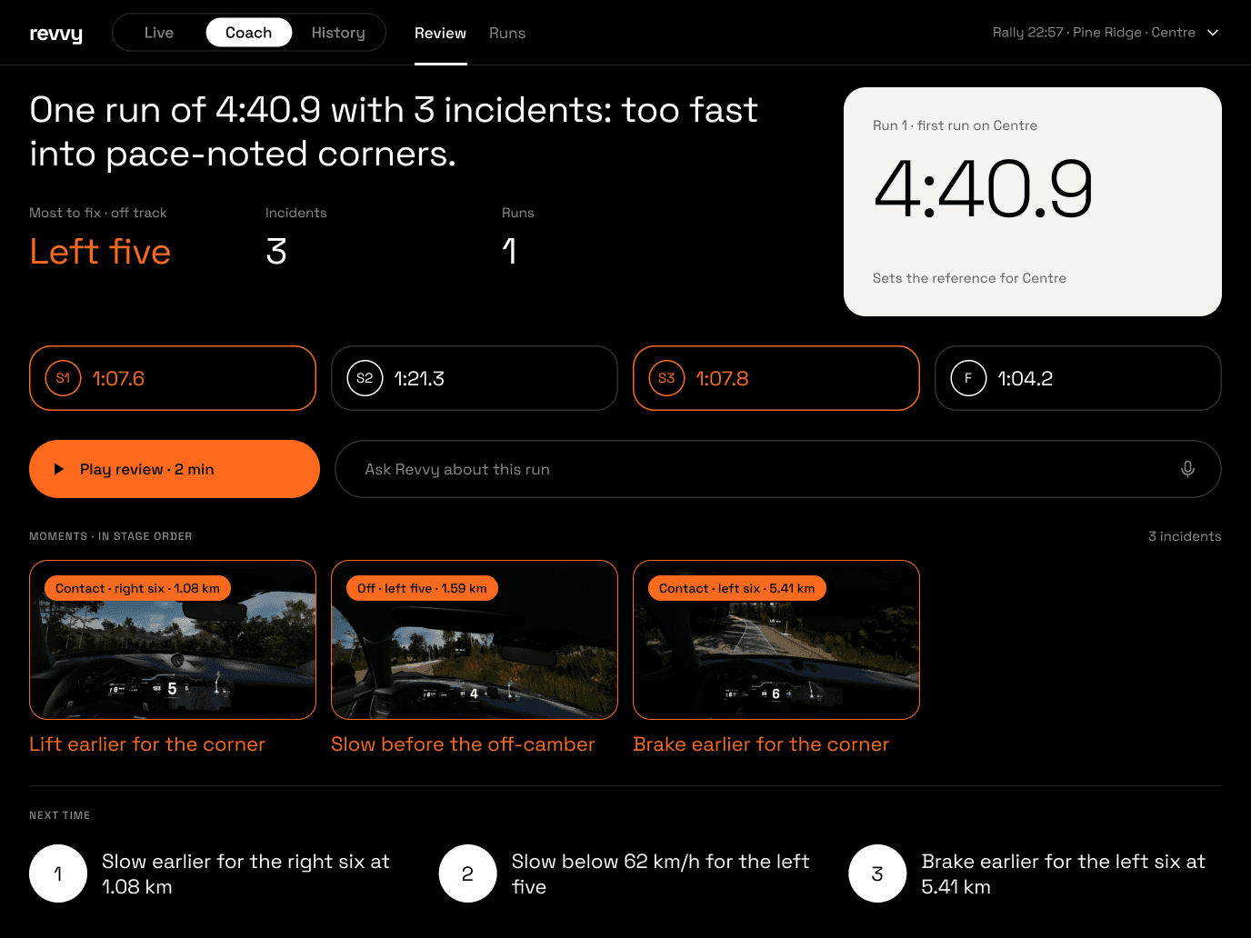 Coach Review, rally: “One run of 4:40.9 with 3 incidents: too fast into pace-noted corners.”, most to fix the left five, the split pills, Play review, the three incidents and next time