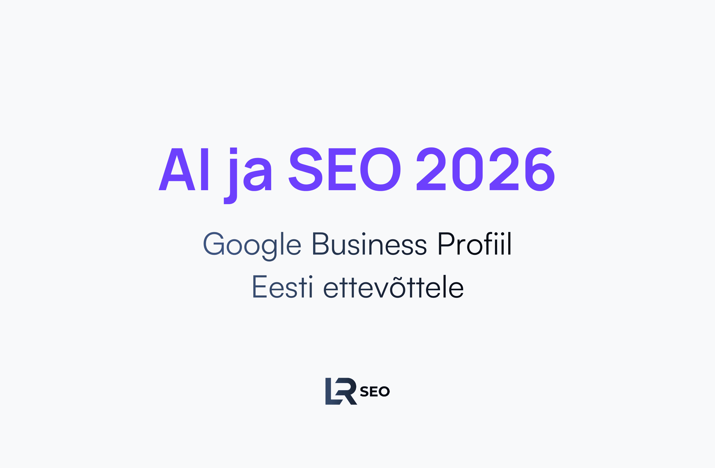 Blogi - Google Business Profiil Eesti ettevõtetele - LocalRank-SEO