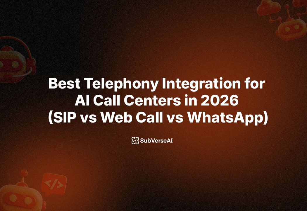 Best Telephony Integration for AI Call Centers in 2026 (SIP vs Web Call vs WhatsApp)