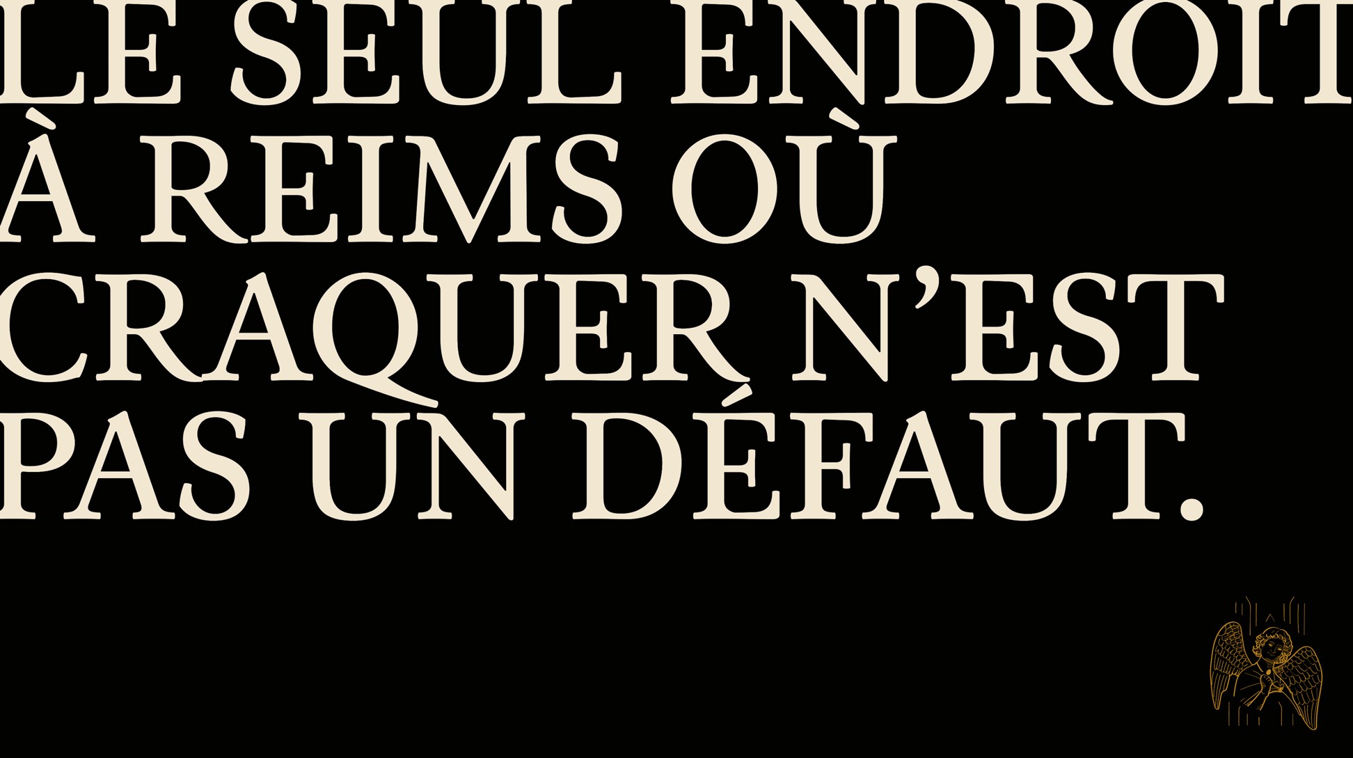Le seul endroit à Reims où craquer n'est pas un défaut.