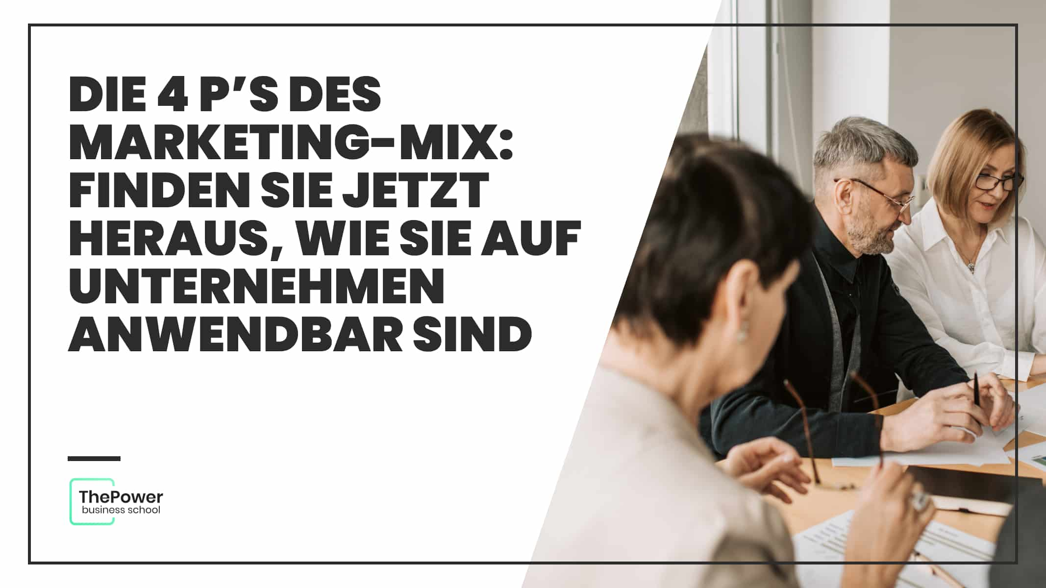 Die 4 P’s des Marketing-Mix: Finden Sie jetzt heraus, wie sie auf Unternehmen anwendbar sind