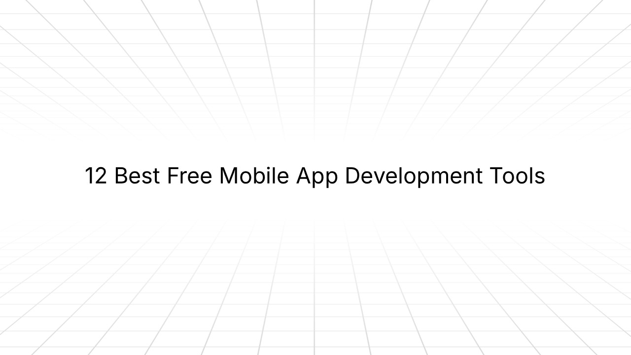 Title slide reading ‘12 Best Free Mobile App Development Tools’ centered on a white background with a light gray perspective grid pattern.