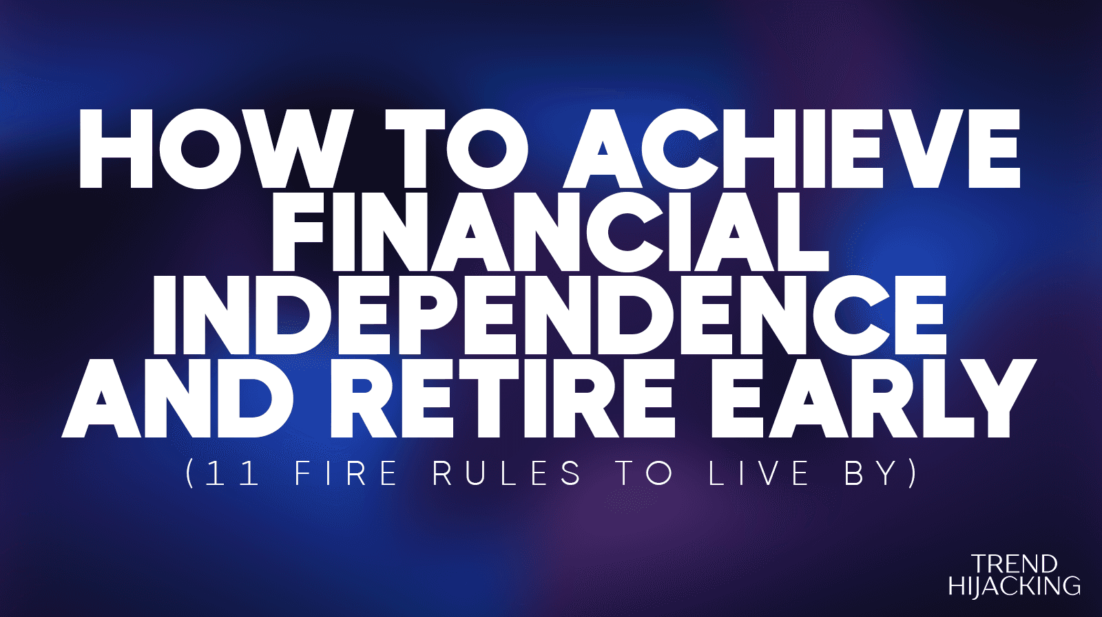 Achieve financial independence