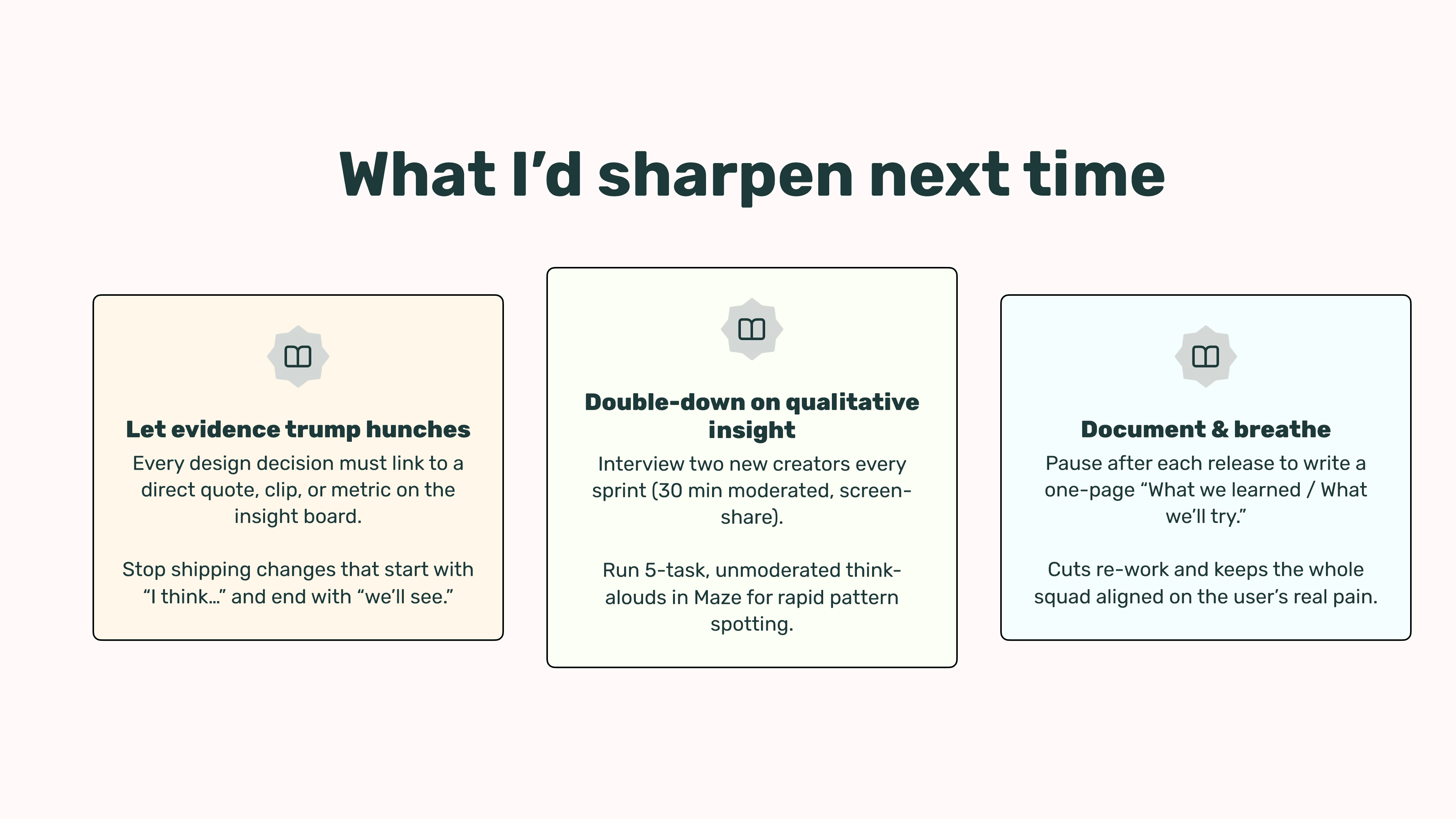 What I’d sharpen next time: evidence over hunches, regular qualitative research and a short write-up after each release