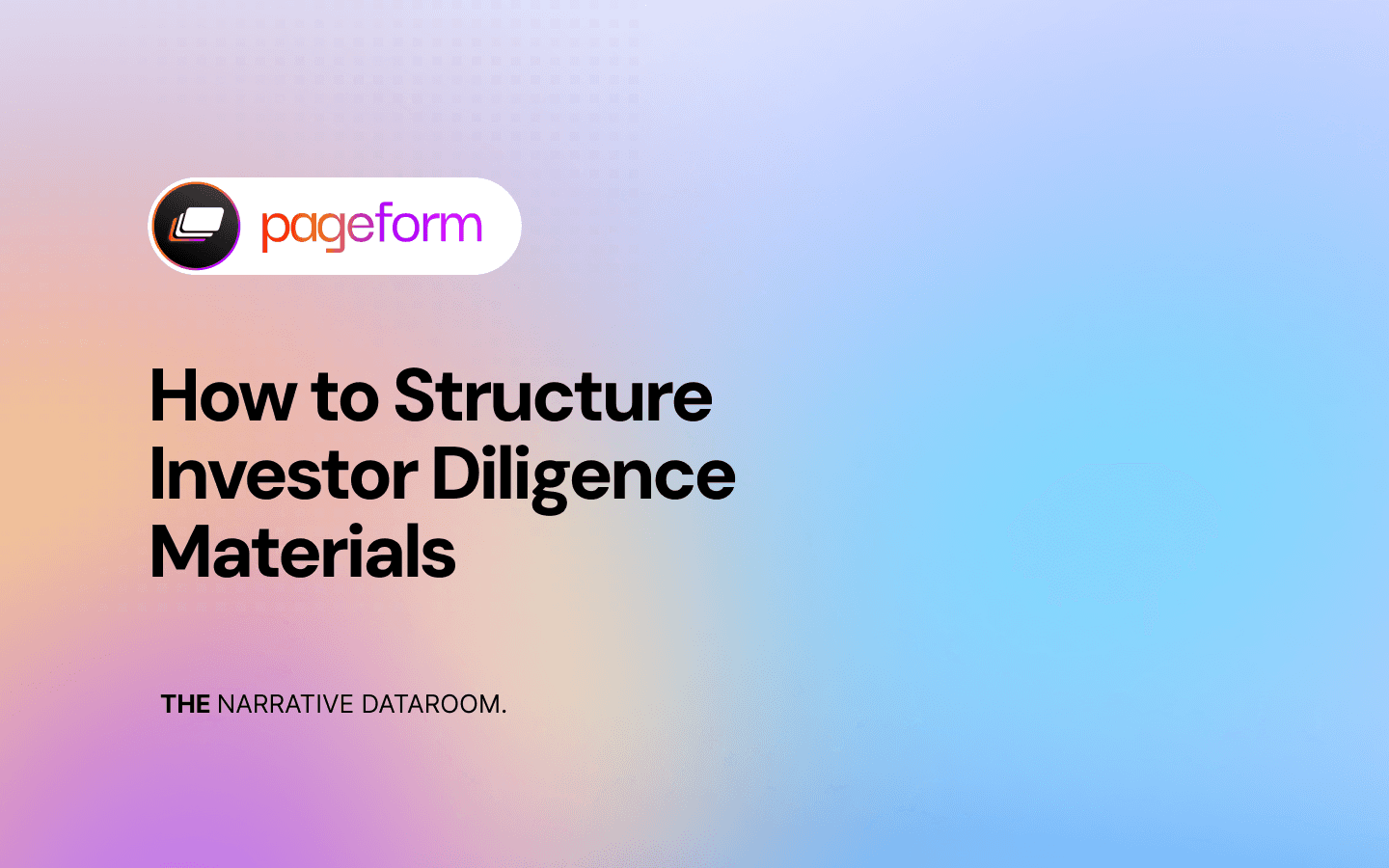 How to Structure Investor Diligence Materials