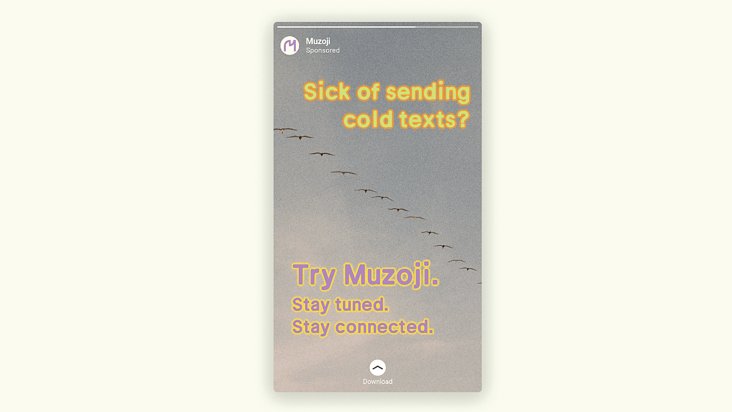 A book cover displays a gray background with a diagonal line of birds in flight against a lighter gray sky. The title “Sick of sending cold texts?” is written in yellow text, with “Try Muzoji.” below it in orange text: “Stay tuned. Stay connected.” A small “Muzoji” logo appears in the top left corner, and a “Download” button is at the bottom right.