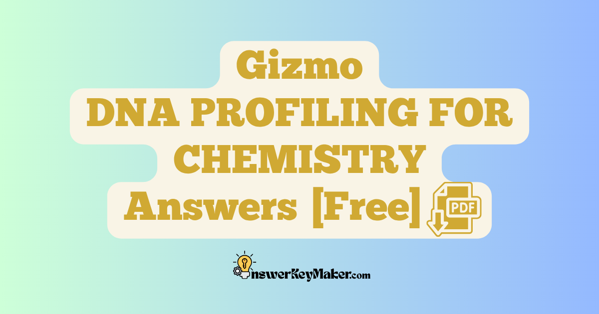 Download Student Exploration Gizmo DNA PROFILING FOR CHEMISTRY Activity A, Activity B, Activity C Answer Key PDF for Free.