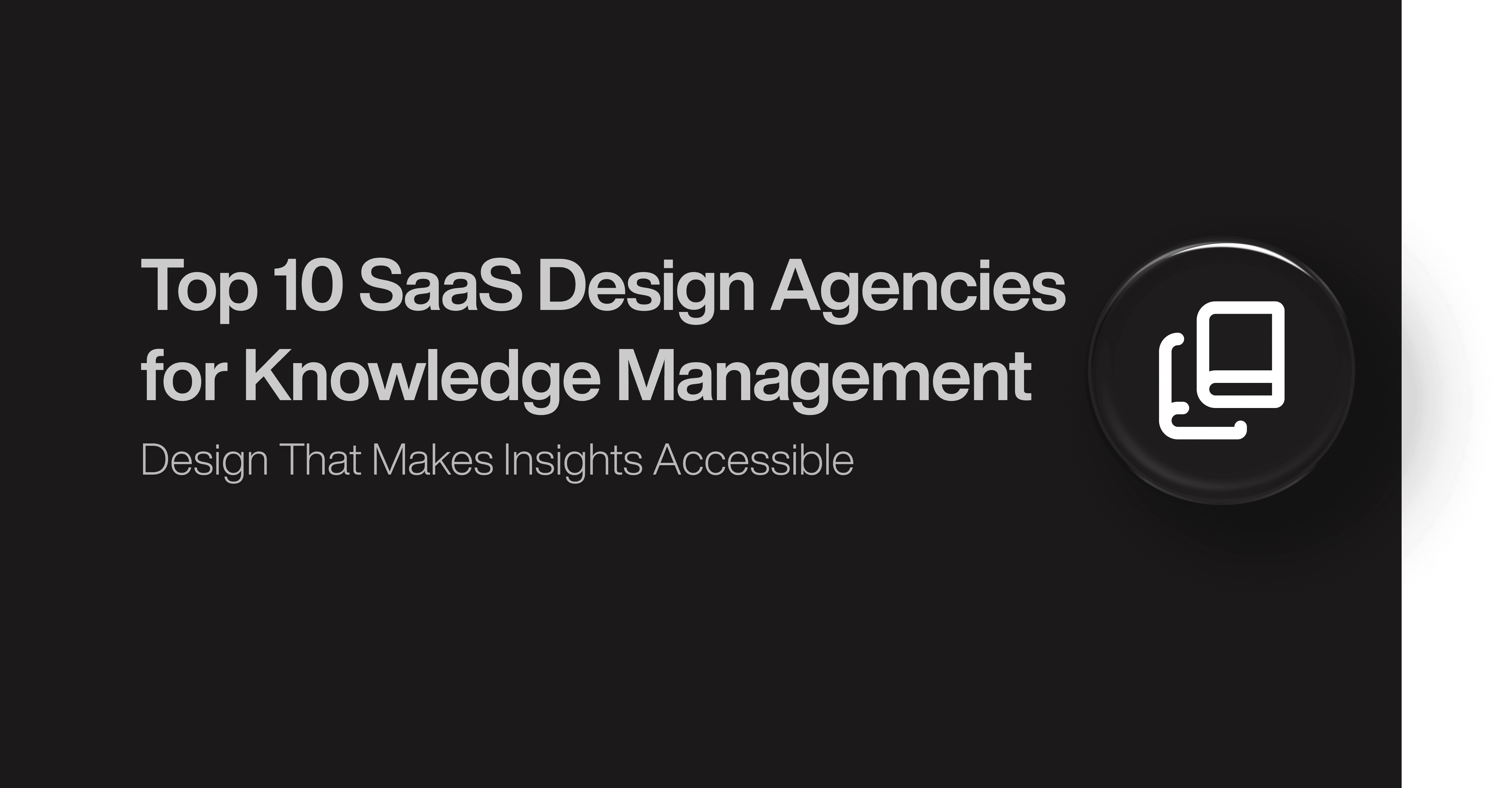Top 10 SaaS Design Agencies for Knowledge Management SaaS