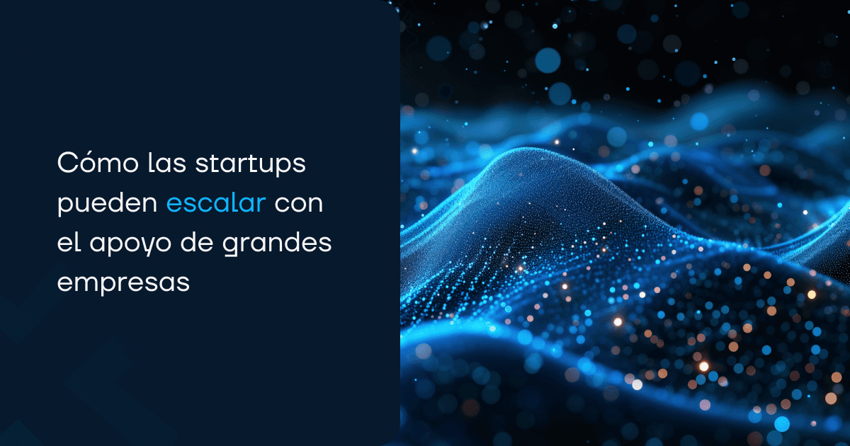 Como as startups podem escalar com o apoio de grandes empresas