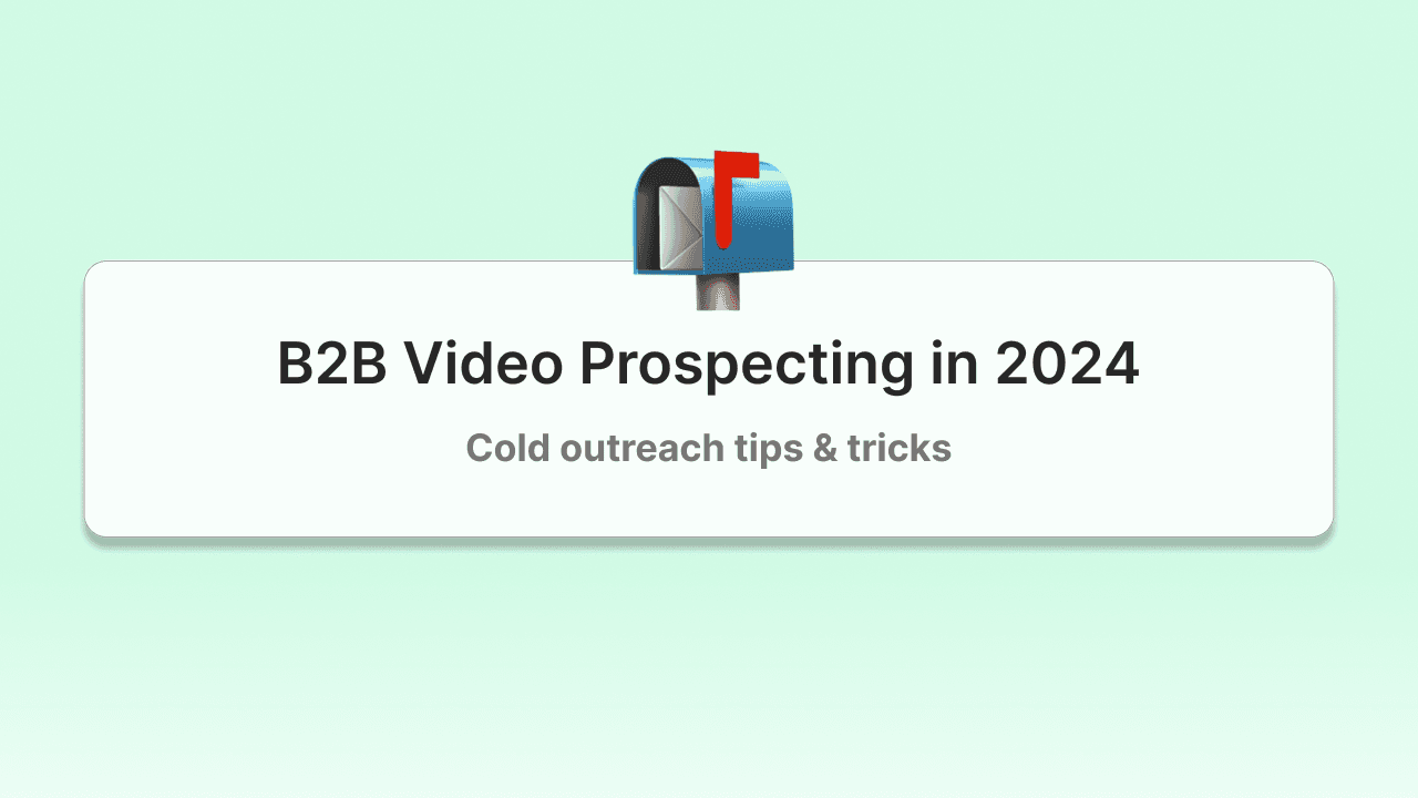 B2B Video Prospecting in 2024