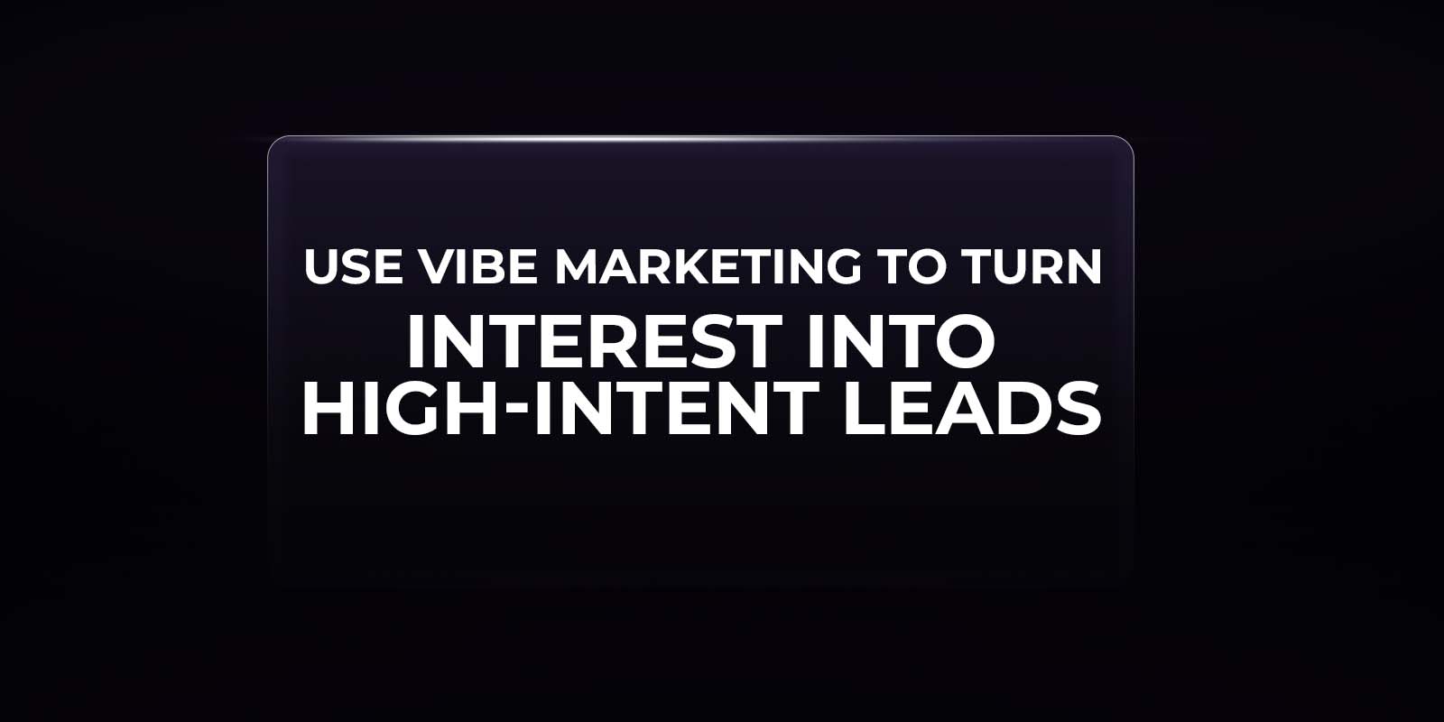 vibe marketing for qualify leads