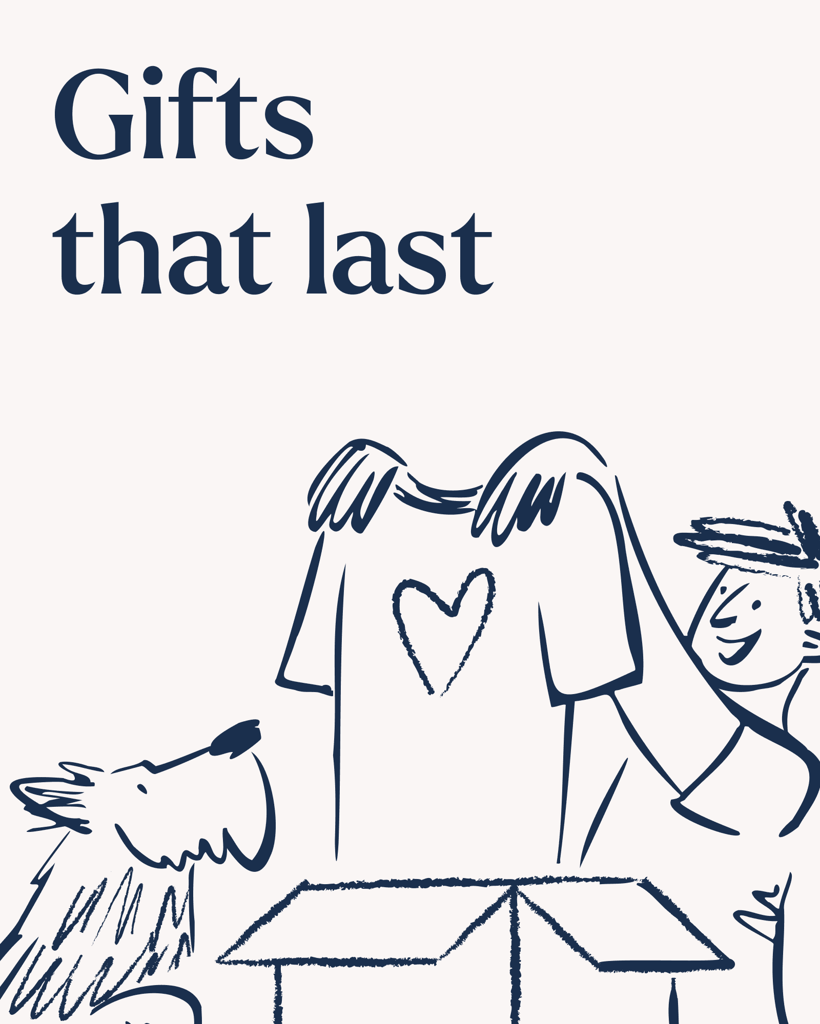 Hand-drawn illustration of a boy holding a t-shirt with a heart, a smiling dog nearby and a title "Gifts that last"