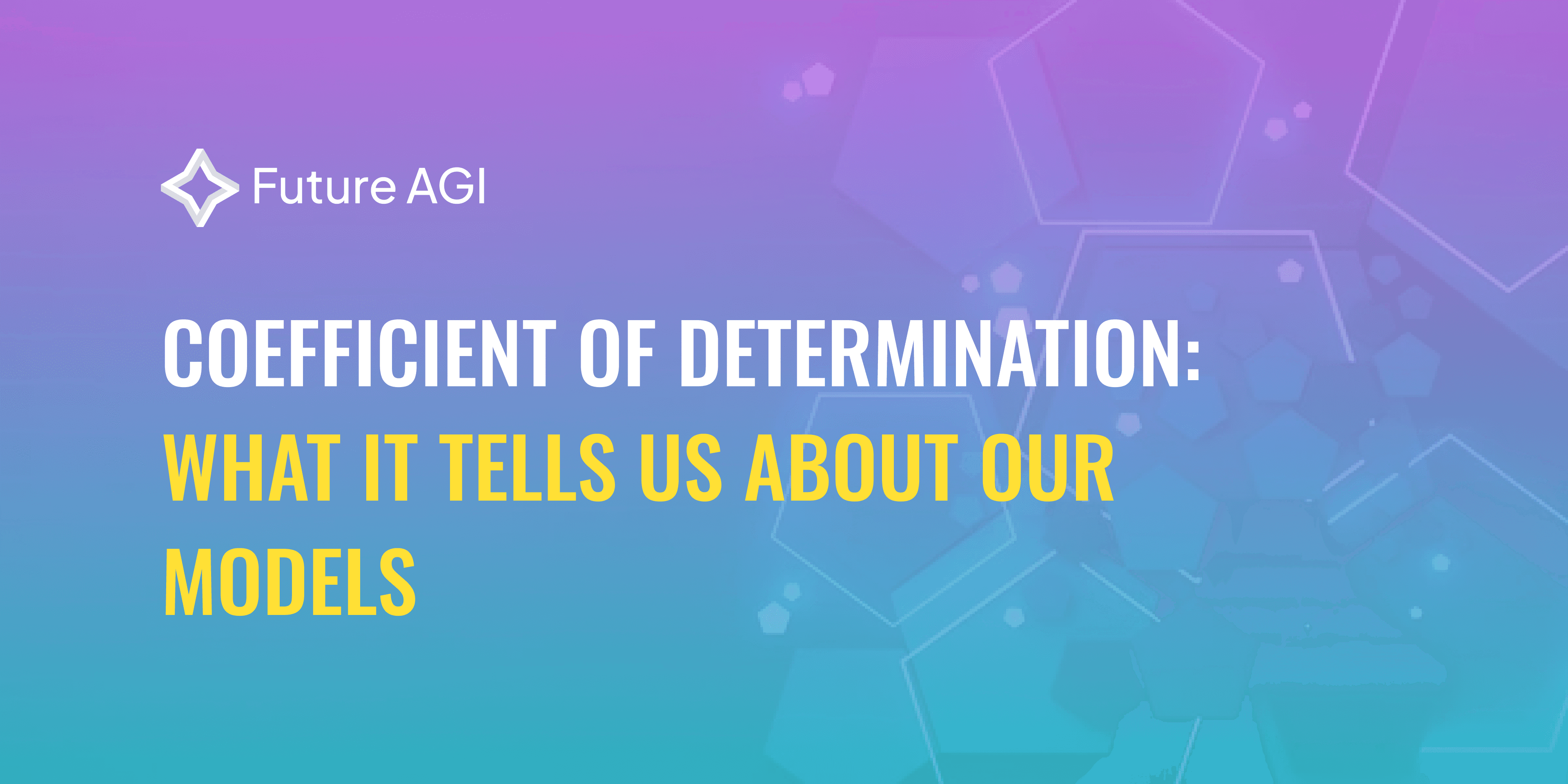 Coefficient of Determination: What It Tells Us About Our Model