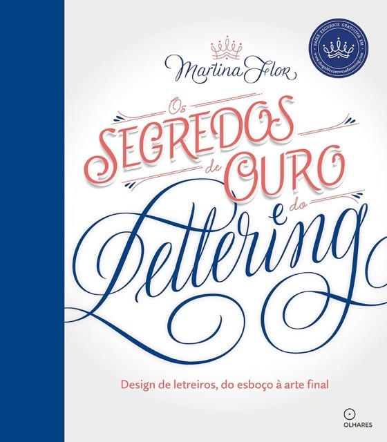 Segredos de Ouro do Lettering, Os: Design de letreiros, do esboço a arte final