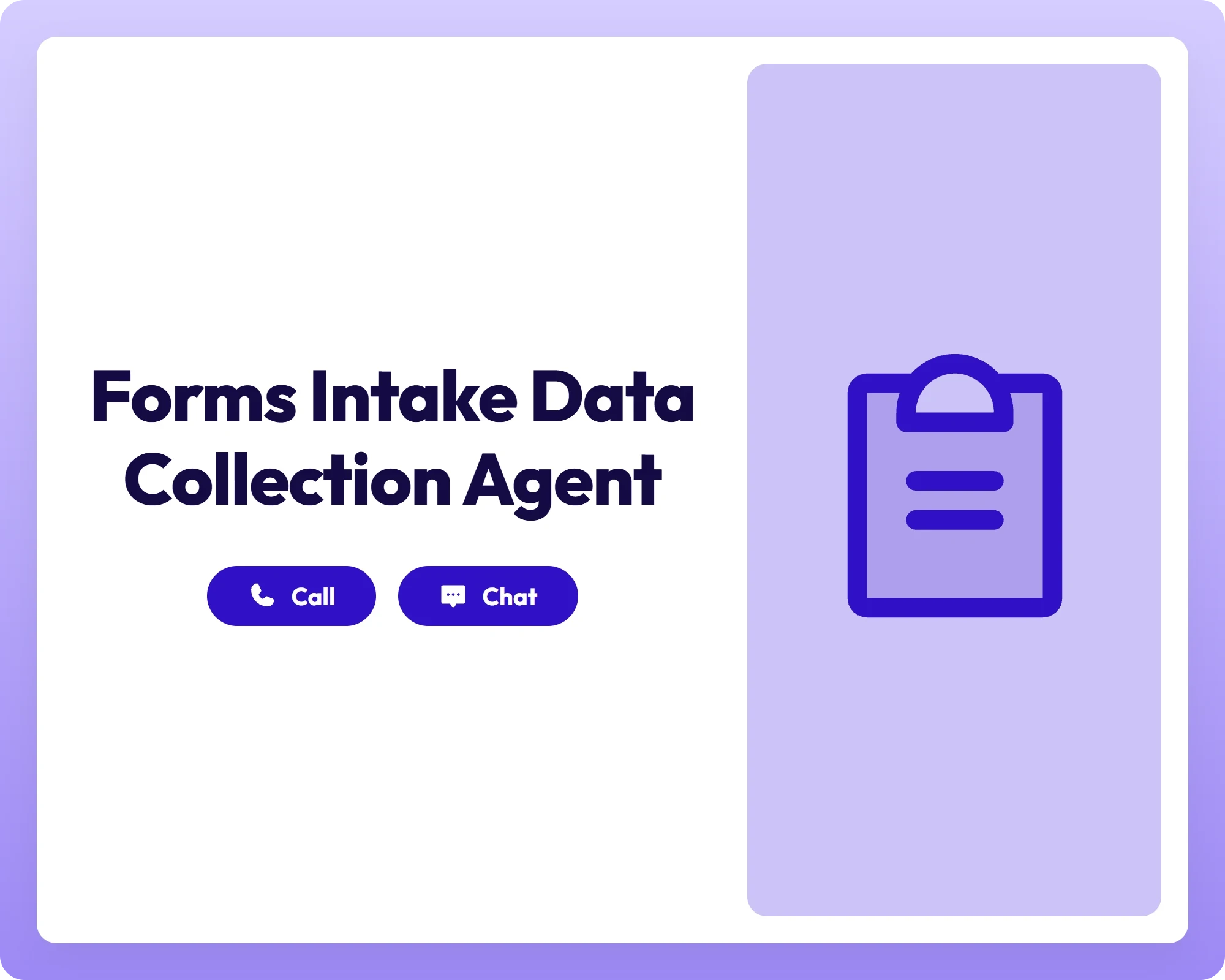 forms intake data collection agent supports call and chat with clipboard text icon panel