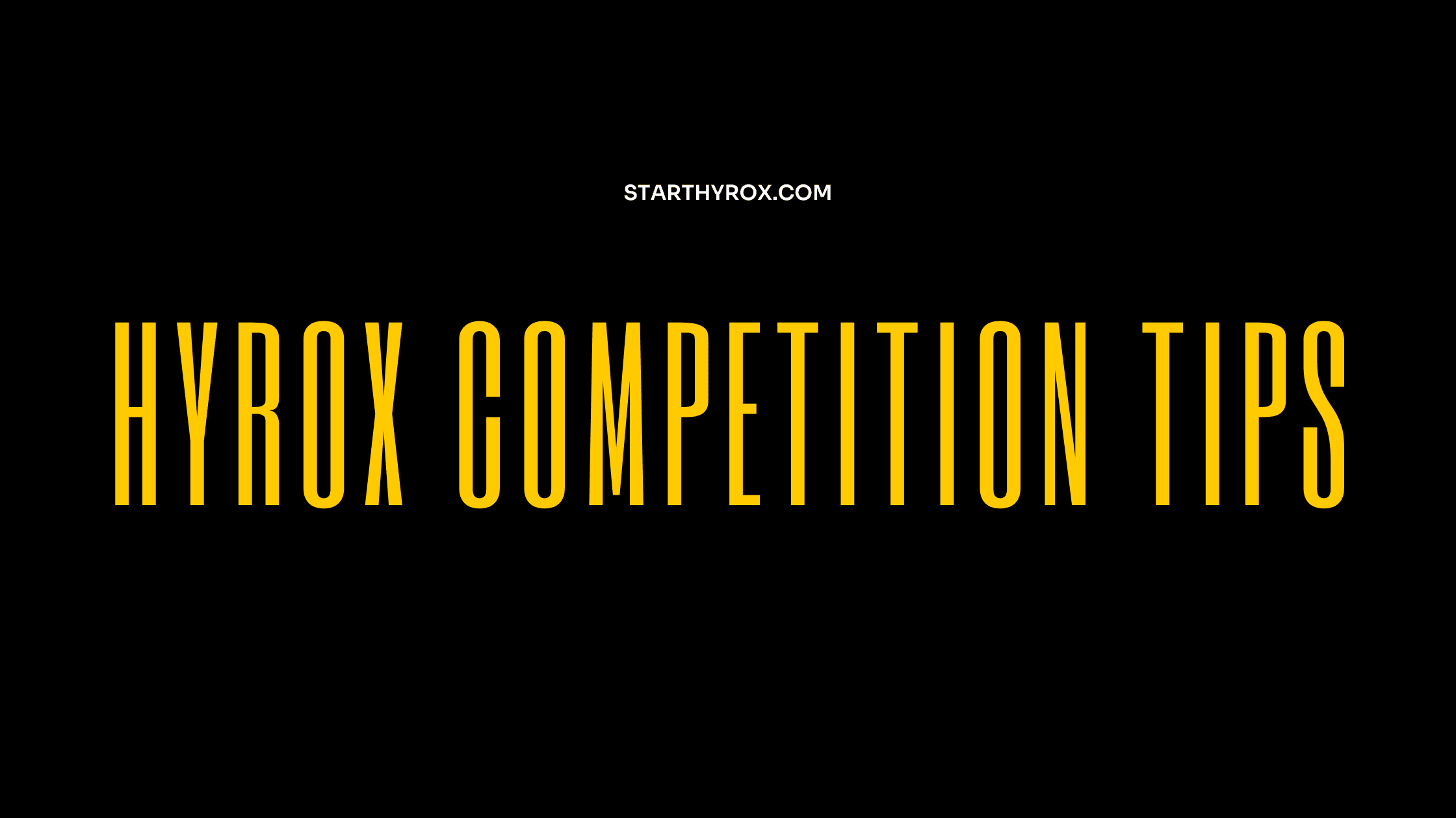 Hyrox Competition Tips