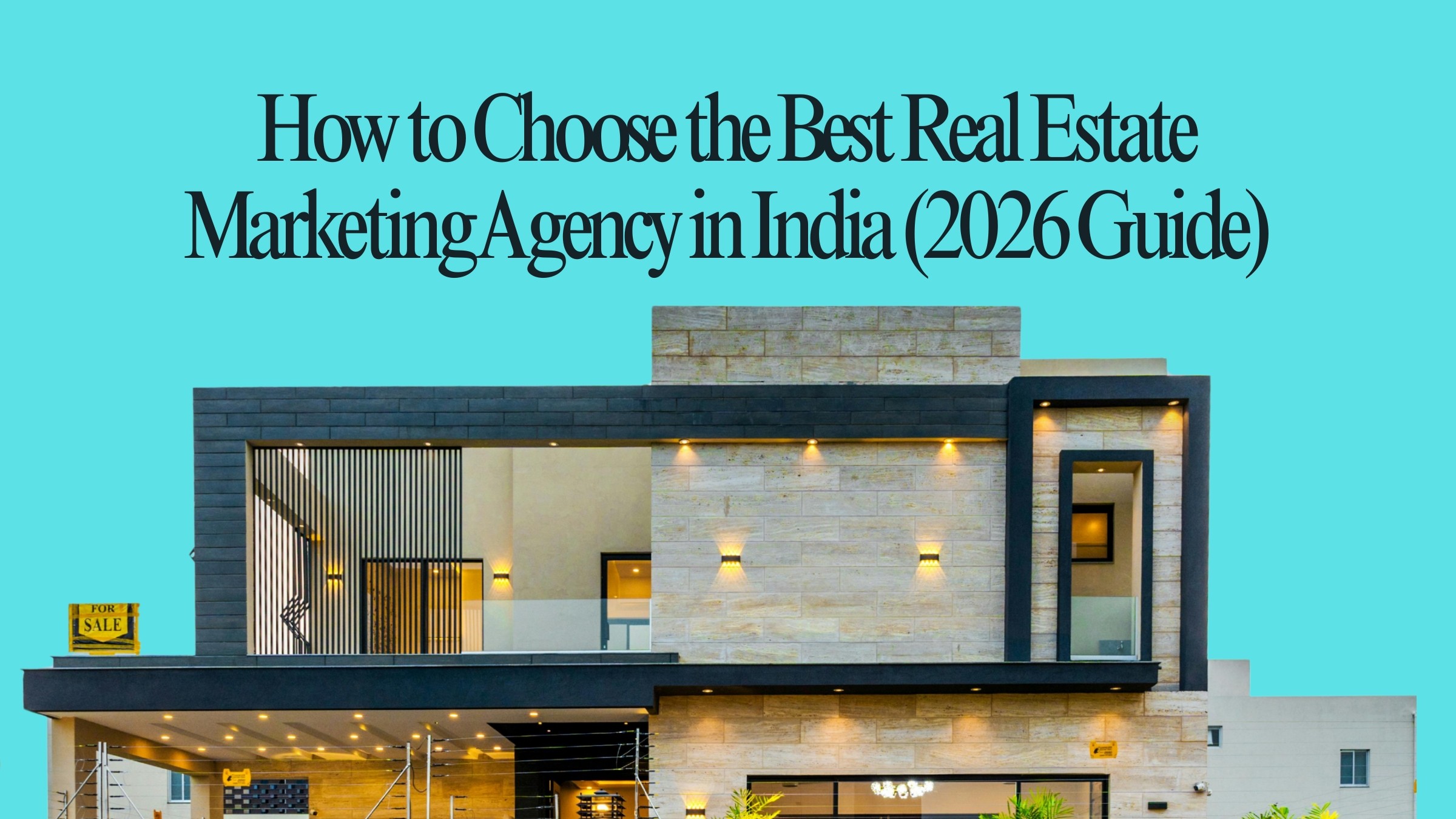 How to Choose the Best Real Estate Marketing Agency in India (2026 Guide)