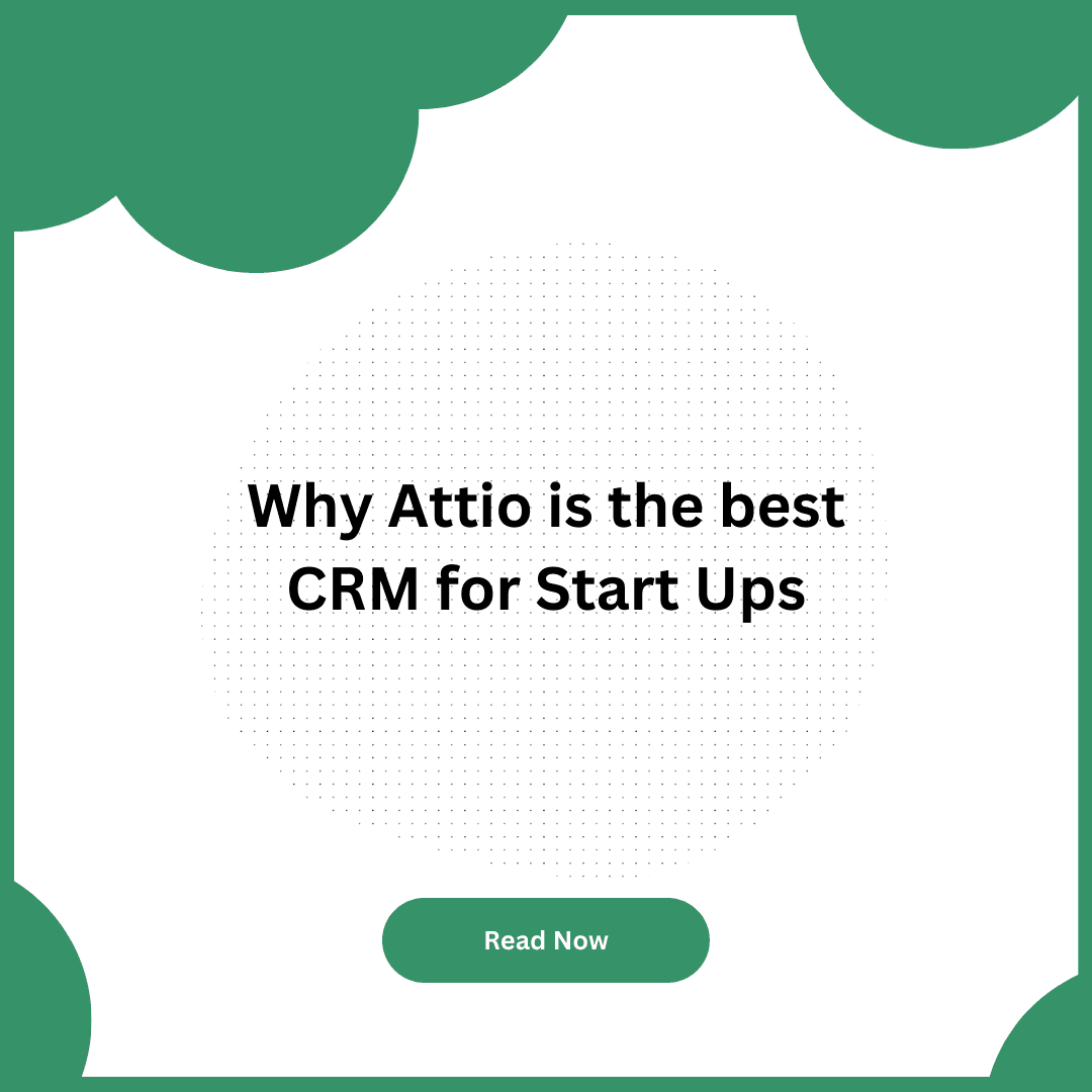 A graphic, saying why Attio is the best CRM for Start Ups