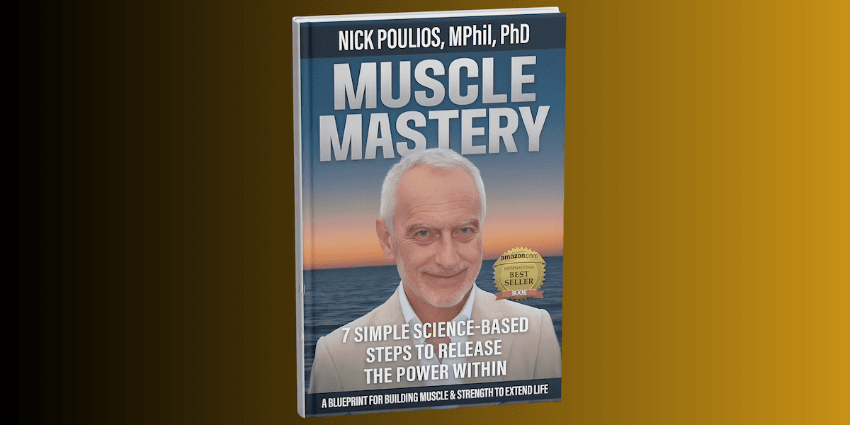 Dr. Nick Poulios with the book "Muscle Mastery," promoting strength, resilience, and lifelong vitality through science.