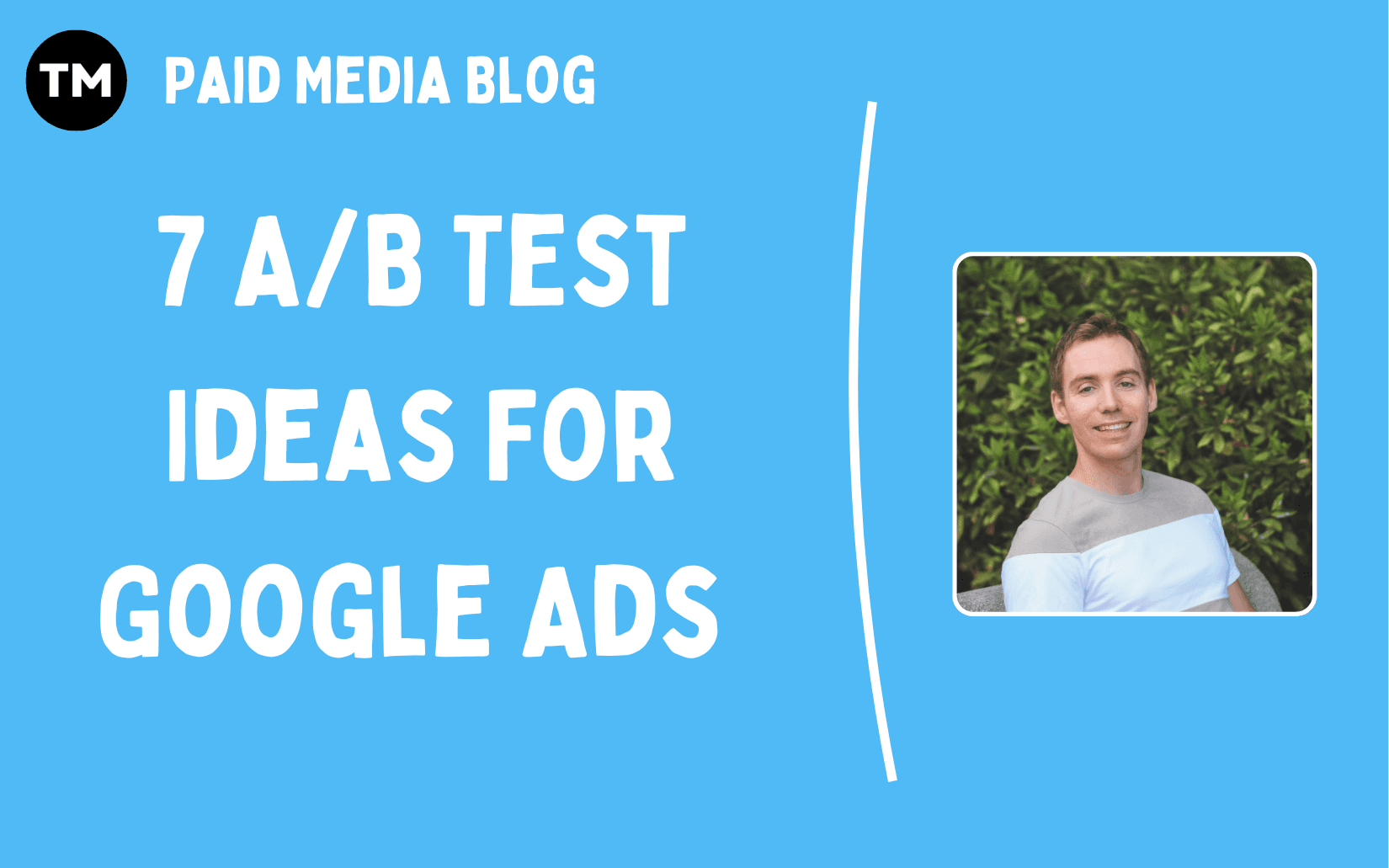 Cover image for a Paid Media Blog article featuring A/B testing strategies to improve Google Ads performance