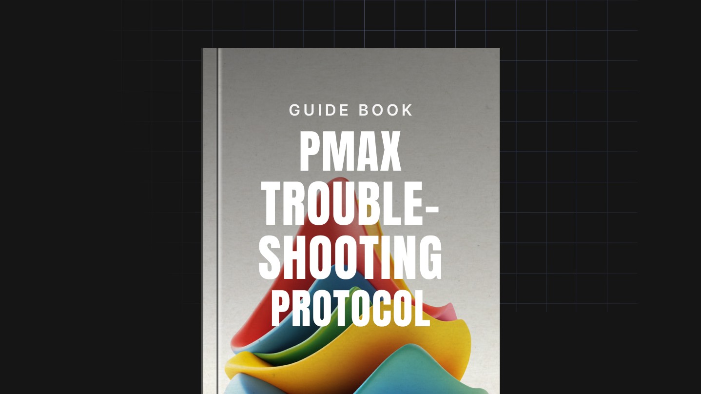 Performance Max Troubleshooting Protocol