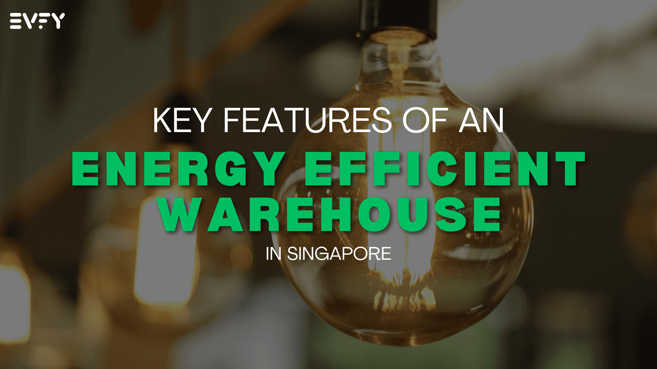 What Are the Key Features of an Energy-Efficient Warehouse in Singapore?