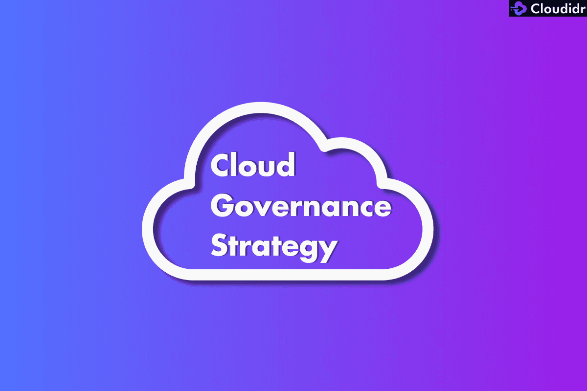 Building a Cloud Governance Strategy: Why It Matters for Cost Control