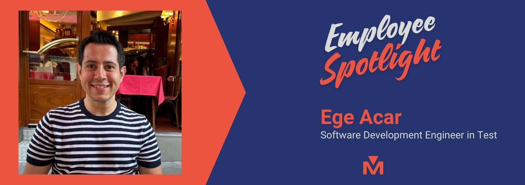 Ege Acar - Employee Spotlight