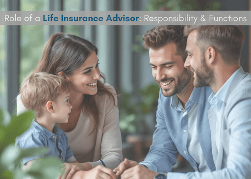 Role of a Life Insurance Advisor