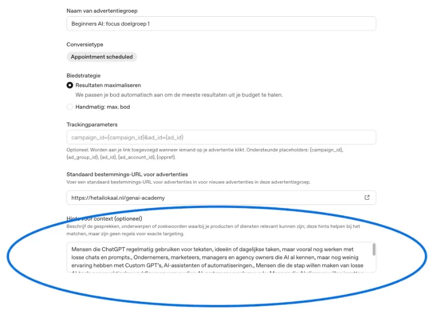 Scherm advertentiegroep: naam, conversietype Appointment scheduled, biedstrategie Resultaten maximaliseren, trackingparameters, standaard bestemmings-URL en hints voor context