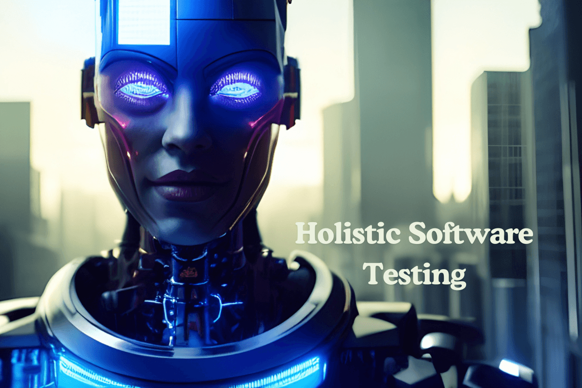 Holistic Software Testing