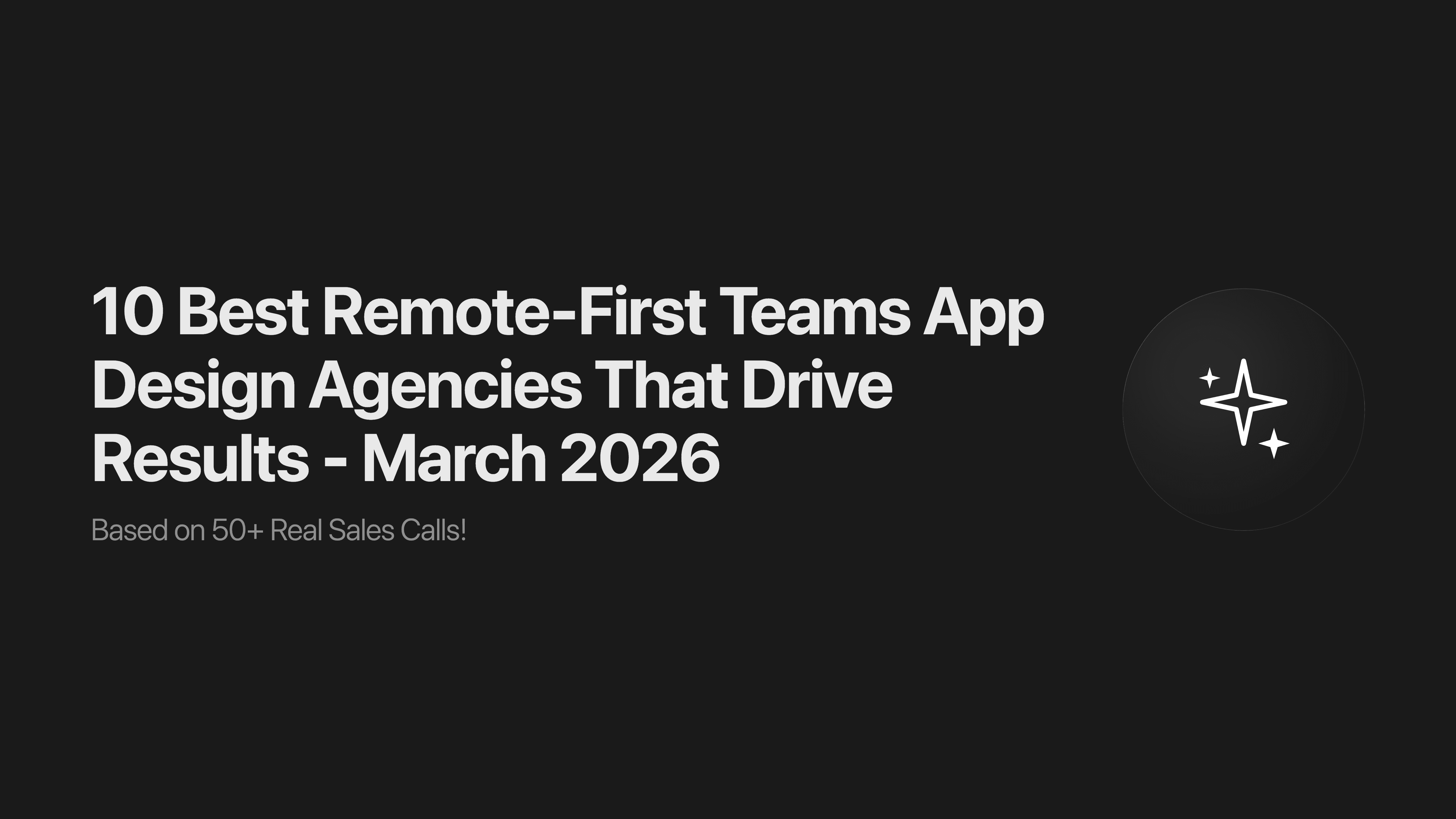 10 Best Remote-First Teams App Design Agencies That Drive Results - March 2026