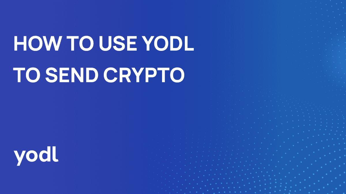 how to use YODL to send crypto guide