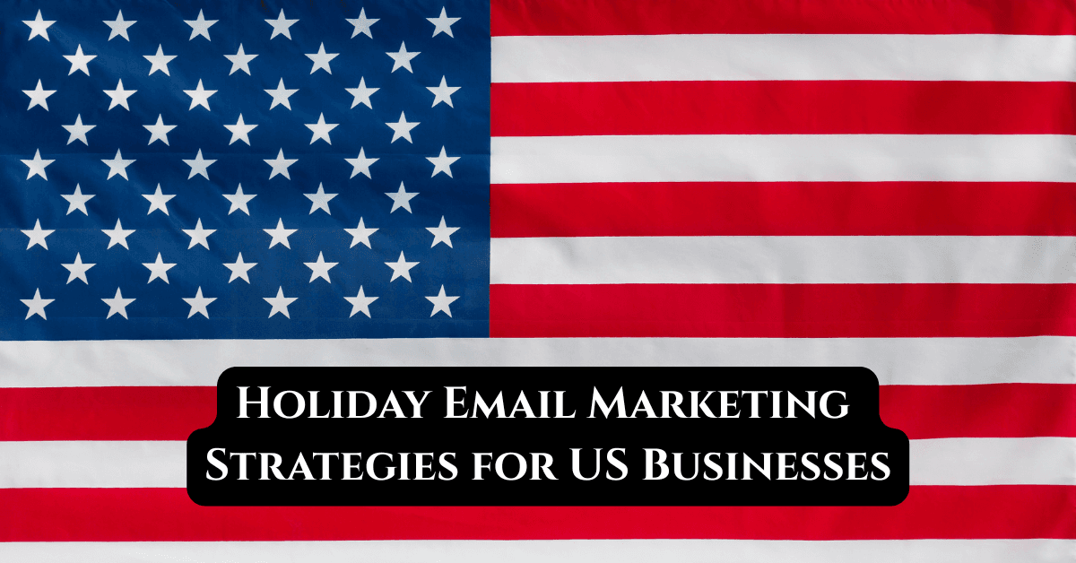 Holiday Email Marketing Strategies for US Businesses