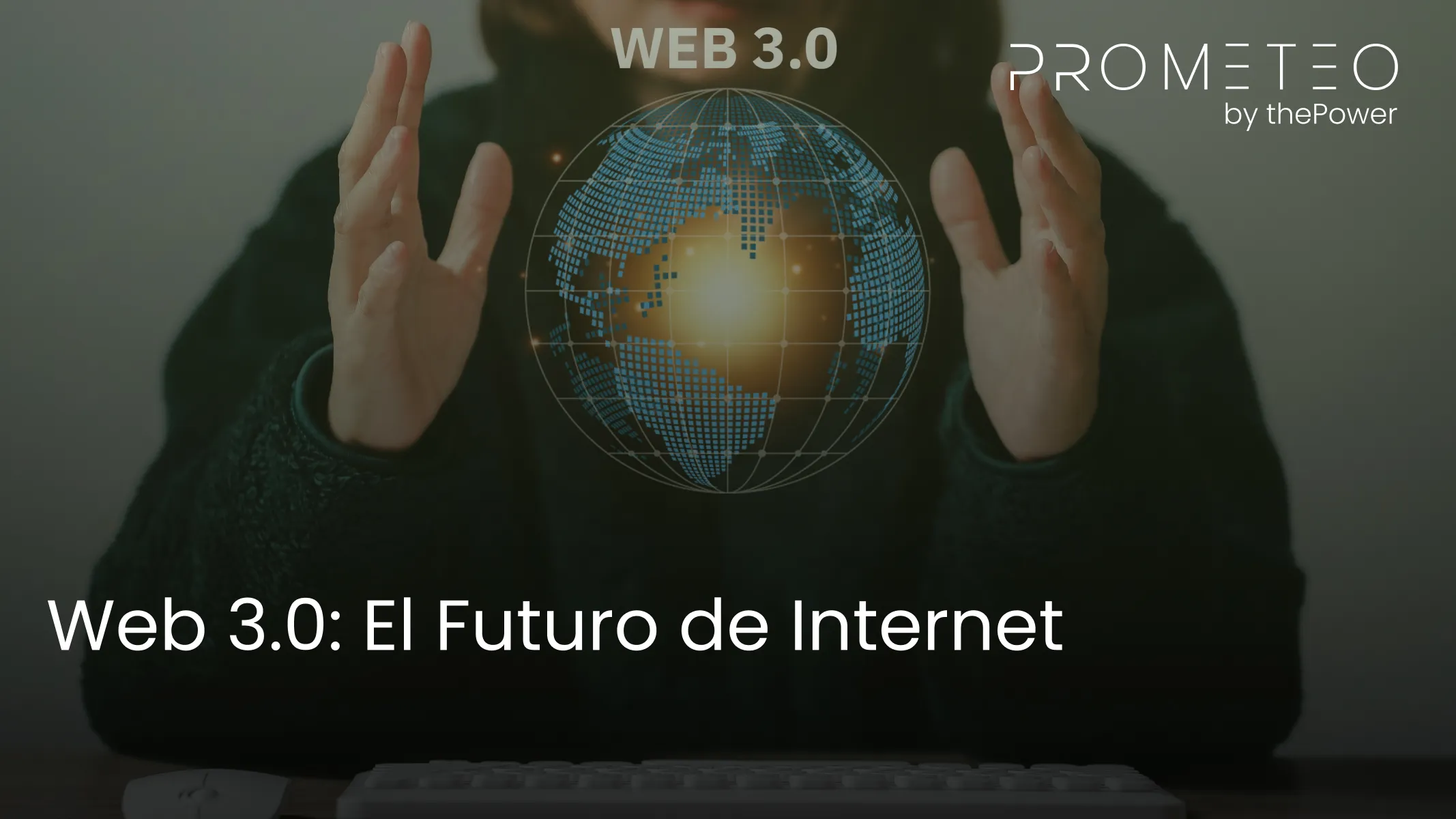 Web 3.0: El Futuro de Internet