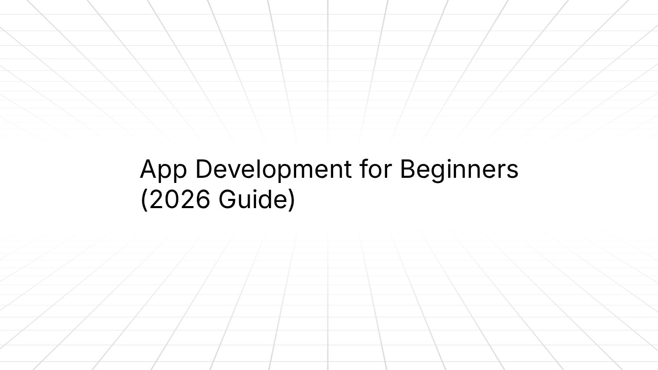 Title slide with text 'App Development for Beginners (2026 Guide)' centered on a white background with subtle diagonal grid lines
